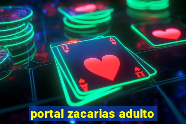 portal zacarias adulto